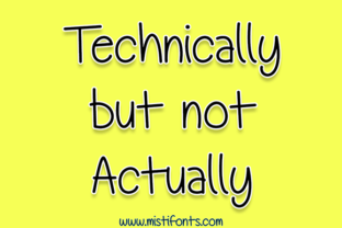 Technically but Not Actually Font for Editors